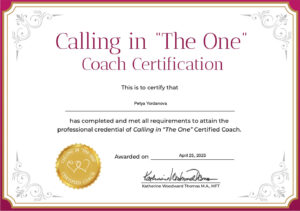 Official certification as a Calling in “The One” Coach – a heartfelt commitment to guiding women to lasting love.